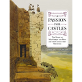 A Passion for Castles: The Story of Macgibbon and Ross and the Castles They Surveyed