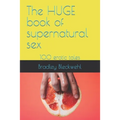 The HUGE book of supernatural sex: 100 erotic tales
