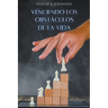 Venciendo los Obstáculos de la Vida