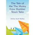 The Tale of the The Muley Cow Slumber-Town Tales