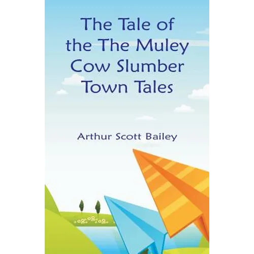 The Tale of the The Muley Cow Slumber-Town Tales