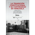 La Transición Constitucional Y Su Continuidad En Venezuela