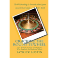 Cracking the Roulette Wheel: The System & Story of the CPA Who Cracked the Roulette Wheel