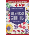 Embroidery Stitching Handy Pocket Guide: 30+ Stitches - All the Basics & Beyond