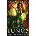 Lera of Lunos: Power of Five, Book 4