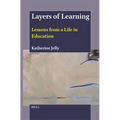 Layers of Learning: Lessons from a Life in Education