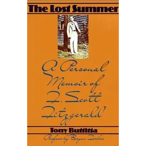 The Lost Summer: A Personal Memoir of F. Scott Fitzgerald