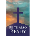 Be Ye Also Ready