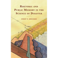 Rhetoric and Public Memory in the Science of Disaster