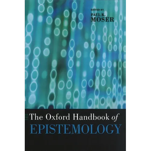The Oxford Handbook of Epistemology
