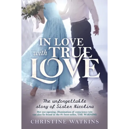 In Love with True Love: The Unforgettable Story of Sister Nicolina