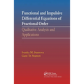 Functional and Impulsive Differential Equations of Fractional Order: Qualitative Analysis and Applications