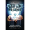Jewish Magic and Kabbalah: A Guide to Ancient Hebrew Mysticism and Hermetic Qabalah