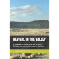 Revival in the Valley: A handbook on revival to be read by every Christian who yearns after revival in churches