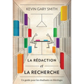 La rédaction et la recherche: Un guide pour les étudiants en théologie