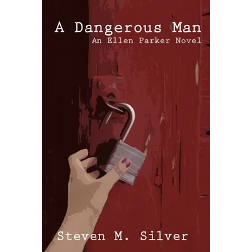 A Dangerous Man: An Ellen Parker Novel