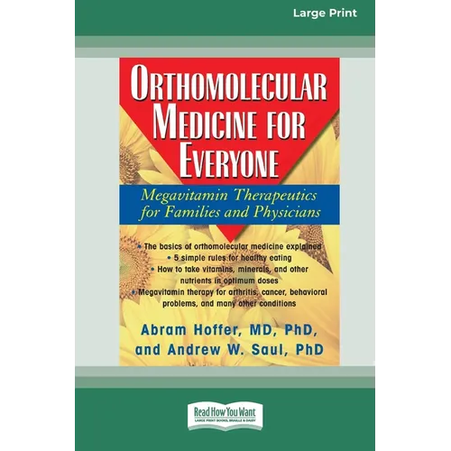 Orthomolecular Medicine for Everyone: Megavitamin Therapeutics for Families and Physicians [Standard Large Print 16 Pt Edition]