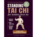 Standing Tai Chi for Seniors Over 60: Easy Home Exercises to Improve Balance, Ease Joint Pain, and Sharpen Mental Clarity - Illustrated 28-Day Workout