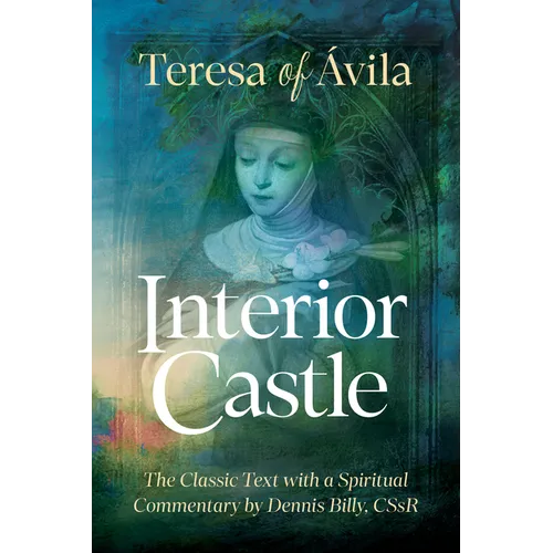 Interior Castle: The Classic Text with a Spiritual Commentary