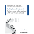 The Wiley Blackwell Handbook of the Psychology of Occupational Safety and Workplace Health