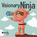 Visionary Ninja: A Children's Book About Seeing What Others Can't