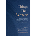 Things That Matter: Essays on Theological Education on the Occasion of the Fiftieth Anniversary of United Theological College