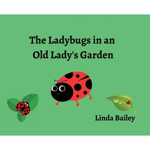 The Ladybugs in an Old Lady's Garden