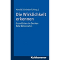 Die Wirklichkeit Erkennen: Grundlinien Im Denken Bela Weissmahrs