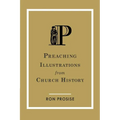 Preaching Illustrations from Church History