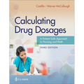 Calculating Drug Dosages: A Patient-Safe Approach to Nursing and Math