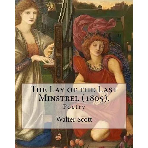 The Lay of the Last Minstrel (1805). By: Walter Scott: Poetry