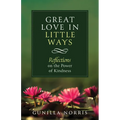 Great Love in Many Ways: Reflections on the Power of Kindness