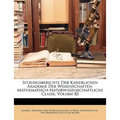 Sitzungsberichte Der Kaiserlichen Akademie Der Wissenschaften. Mathematisch-Naturwissenschaftliche Classe, Volume 85