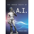 The Naked Truth of A.I.