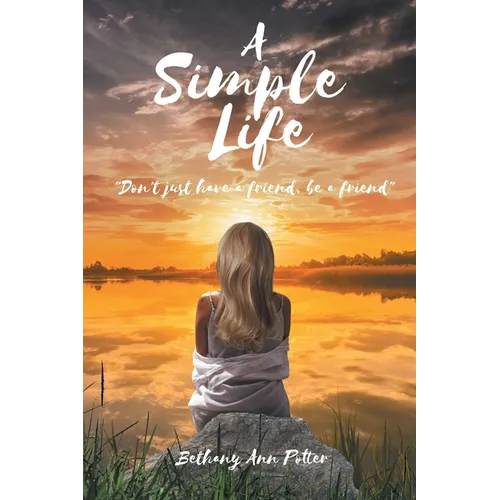 A Simple Life: "Don't just have a friend, be a friend"