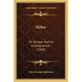 Helen: Or Temper And Its Consequences (1868)