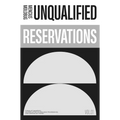 Unqualified Reservations: Volume 1