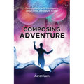 Composing Adventure: Conversations with Composers about Great Adventure Scores