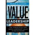 Value Leadership: The 7 Principles That Drive Corporate Value in Any Economy