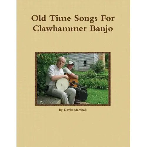 Old Time Songs For Clawhammer Banjo