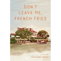 Don't Leave Me, French Fries