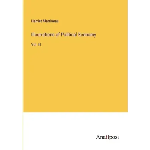 Illustrations of Political Economy: Vol. III