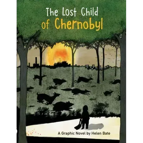 The Lost Child of Chernobyl: A Graphic Novel