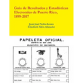 Resultados y Estadisticas Electorales de Puerto Rico, 1899-2017