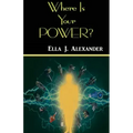 Where Is Your Power?