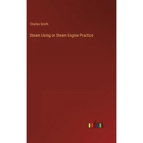 Steam Using or Steam Engine Practice
