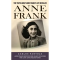 Anne Frank: The Truth About Anne Frank's Life Revealed (Anne Frank Beyond Her Diary Includes the Lost Anne Frank Video)