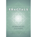 Fractals: The Invisible World of Fractals Made Visible Through Theater and Dance