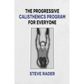 The Progressive Calisthenics Program for Everyone
