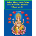 Ashta vinayak and other Lord Ganesha Stories (Illustrated): Tales from Indian Mythology